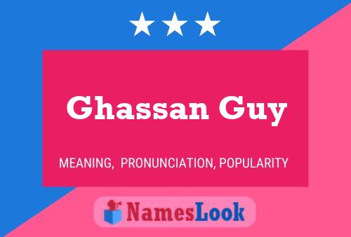 Ghassan Guy Name Poster