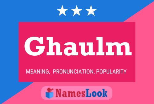 Ghaulm Name Poster