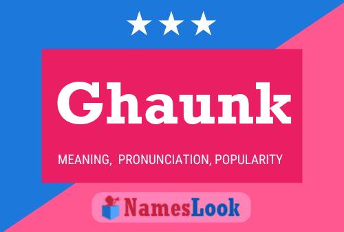 Ghaunk Name Poster