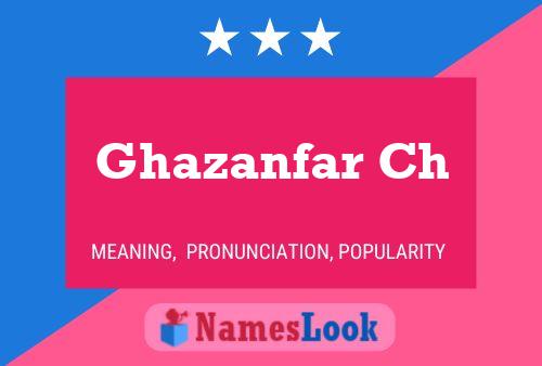 Ghazanfar Ch Name Poster