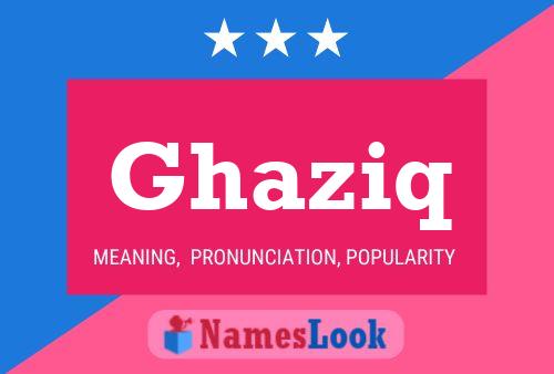 Ghaziq Name Poster