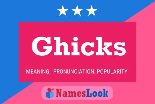 Ghicks Name Poster