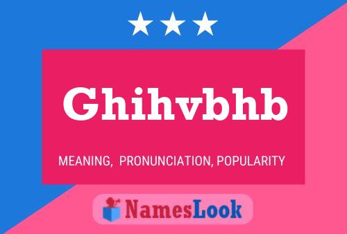 Ghihvbhb Name Poster