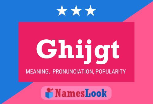 Ghijgt Name Poster