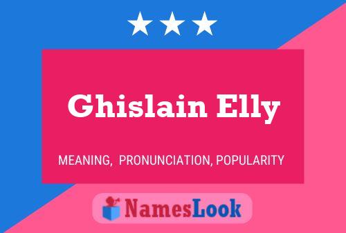 Ghislain Elly Name Poster