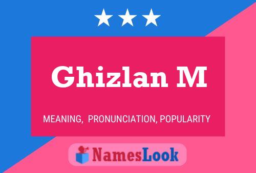 Ghizlan M Name Poster