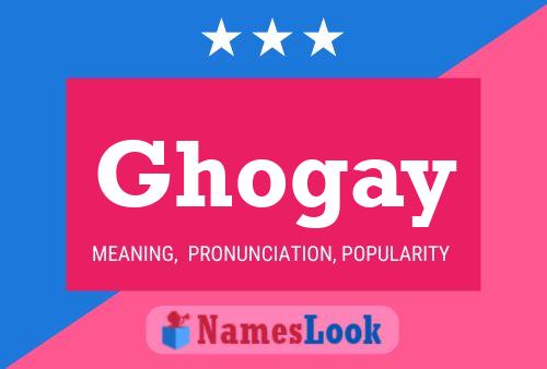 Ghogay Name Poster