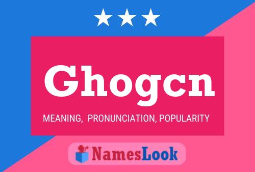 Ghogcn Name Poster