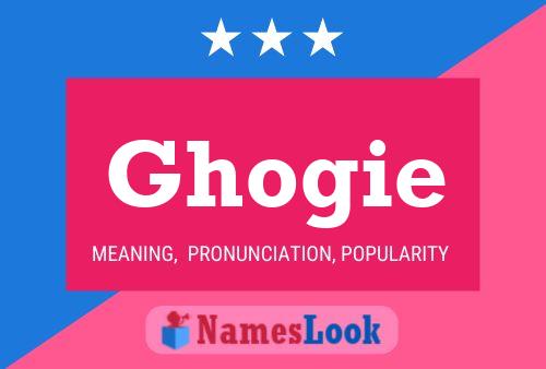 Ghogie Name Poster