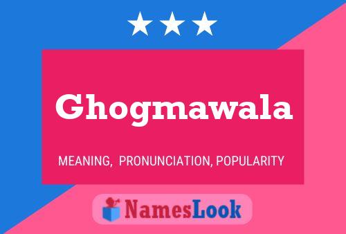 Ghogmawala Name Poster