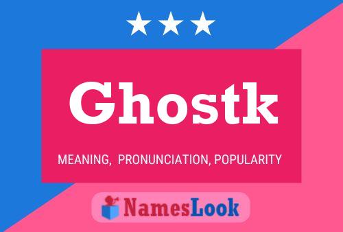 Ghostk Name Poster