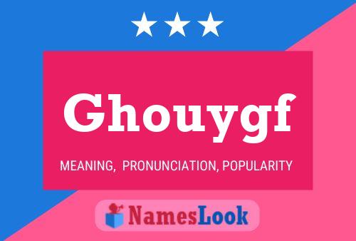 Ghouygf Name Poster