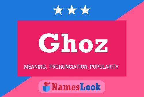 Ghoz Name Poster