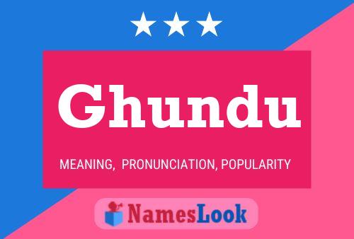 Ghundu Name Poster