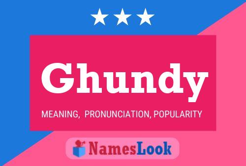 Ghundy Name Poster