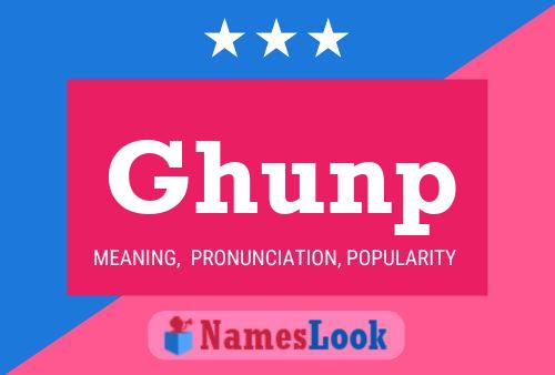 Ghunp Name Poster