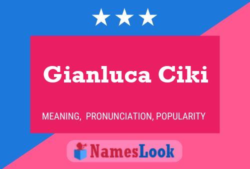 Gianluca Ciki Name Poster