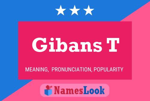 Gibans T Name Poster