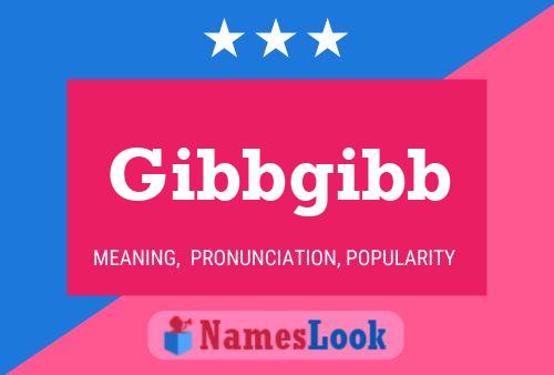 Gibbgibb Name Poster