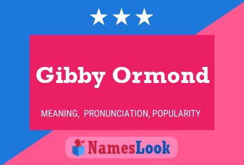 Gibby Ormond Name Poster