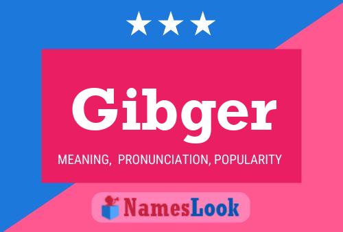 Gibger Name Poster