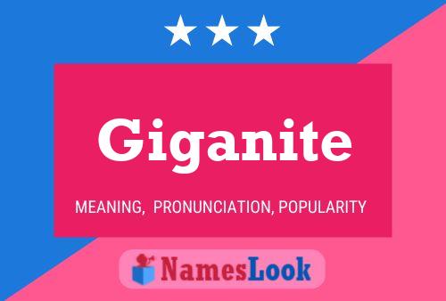 Giganite Name Poster