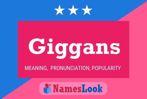 Giggans Name Poster