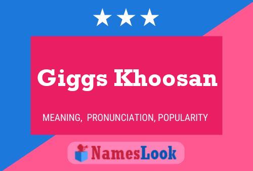 Giggs Khoosan Name Poster