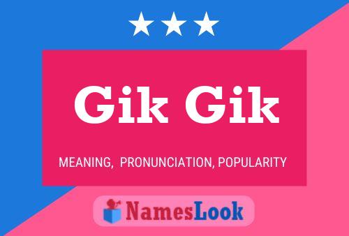 Gik Gik Name Poster