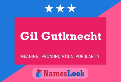 Gil Gutknecht Name Poster