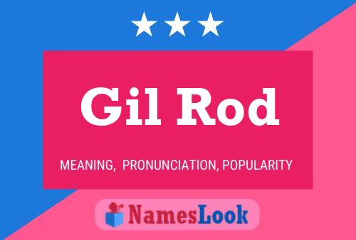 Gil Rod Name Poster