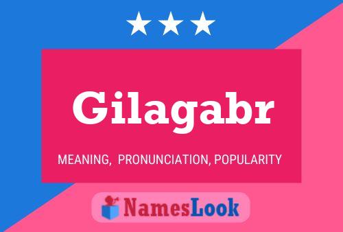 Gilagabr Name Poster