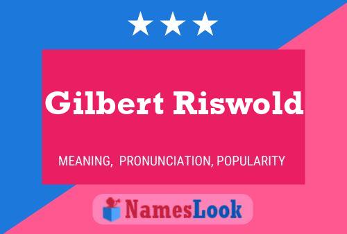 Gilbert Riswold Name Poster