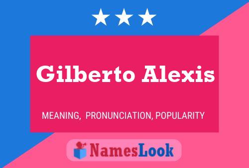 Gilberto Alexis Name Poster