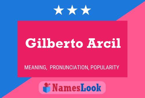 Gilberto Arcil Name Poster