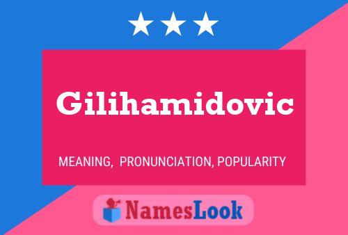 Gilihamidovic Name Poster