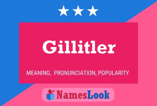 Gillitler Name Poster