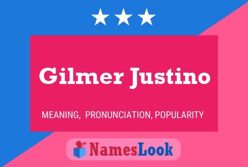 Gilmer Justino Name Poster