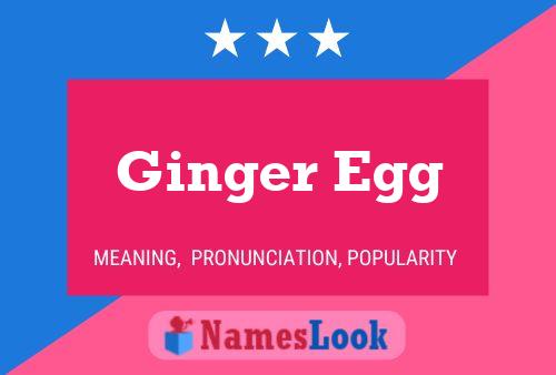 Ginger Egg Name Poster