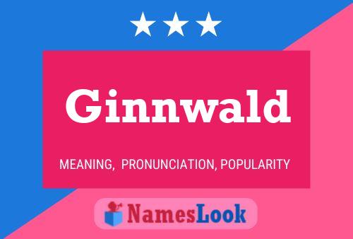 Ginnwald Name Poster