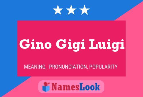 Gino Gigi Luigi Name Poster