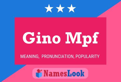 Gino Mpf Name Poster