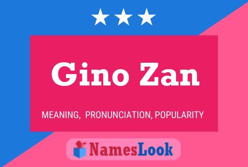 Gino Zan Name Poster