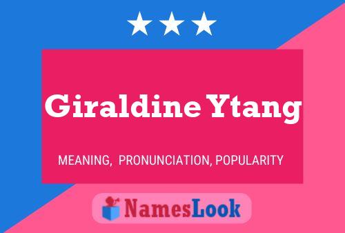 Giraldine Ytang Name Poster