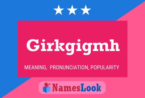 Girkgigmh Name Poster