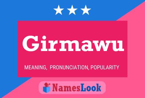 Girmawu Name Poster