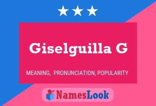 Giselguilla G Name Poster