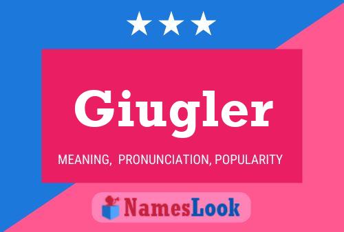 Giugler Name Poster