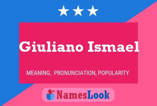 Giuliano Ismael Name Poster