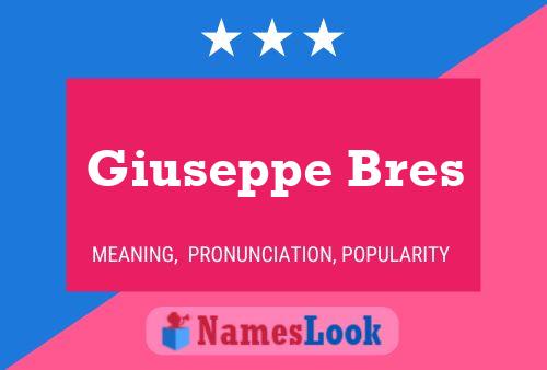 Giuseppe Bres Name Poster